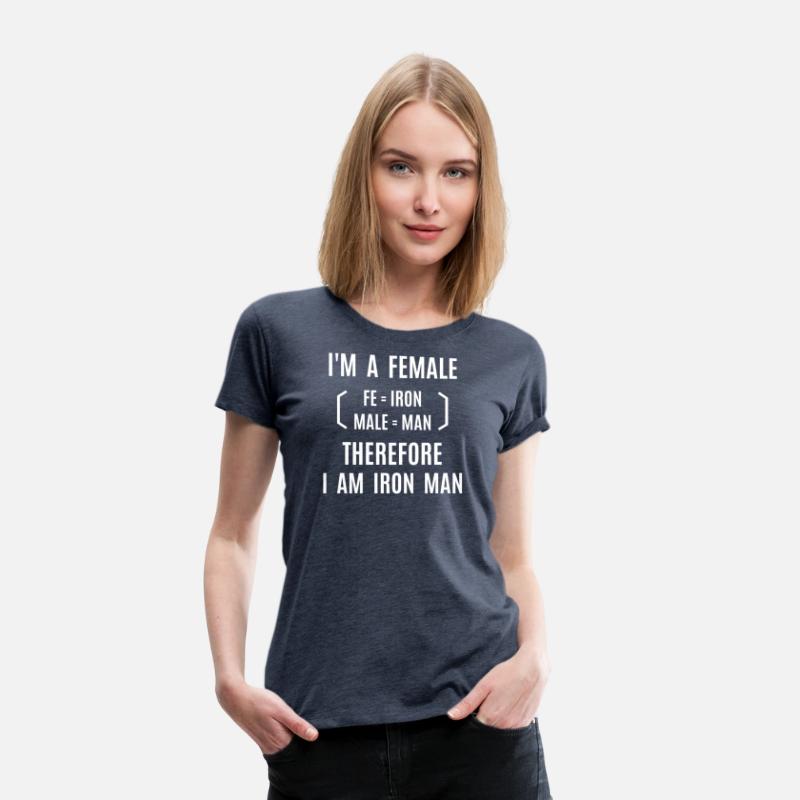 I'm A Female Therefore I Am Iron Man (fe+male)