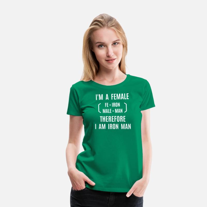 I'm A Female Therefore I Am Iron Man (fe+male)