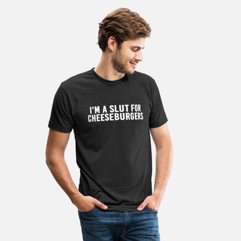 I'm A Slut For Cheeseburgers