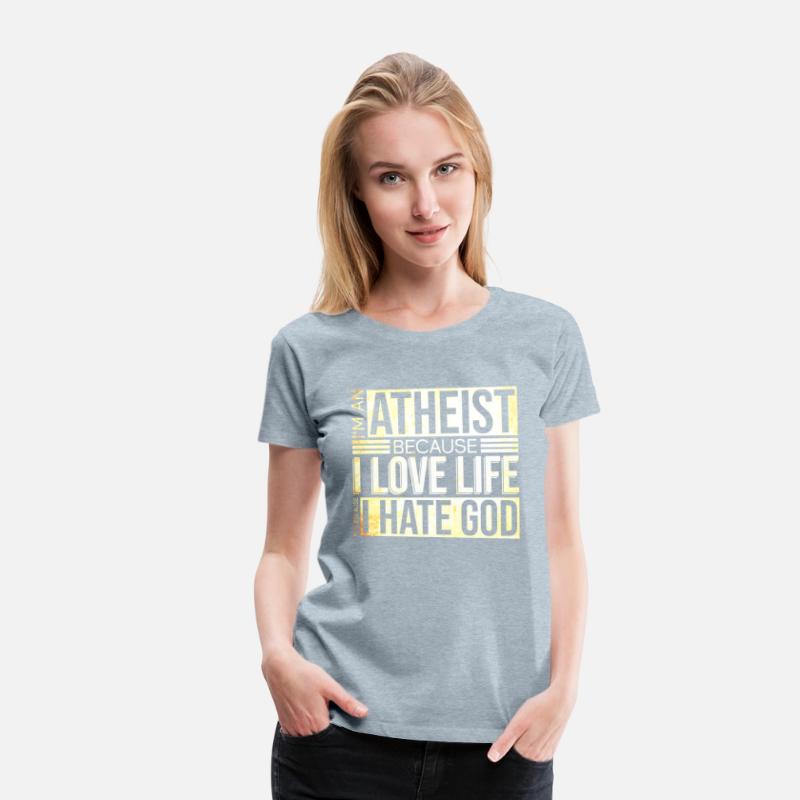 I'm An Atheist Because I Love Life Not Because I