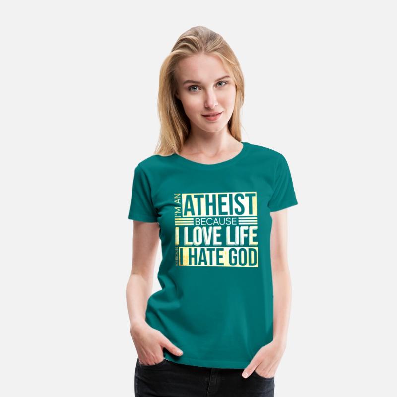 I'm An Atheist Because I Love Life Not Because I