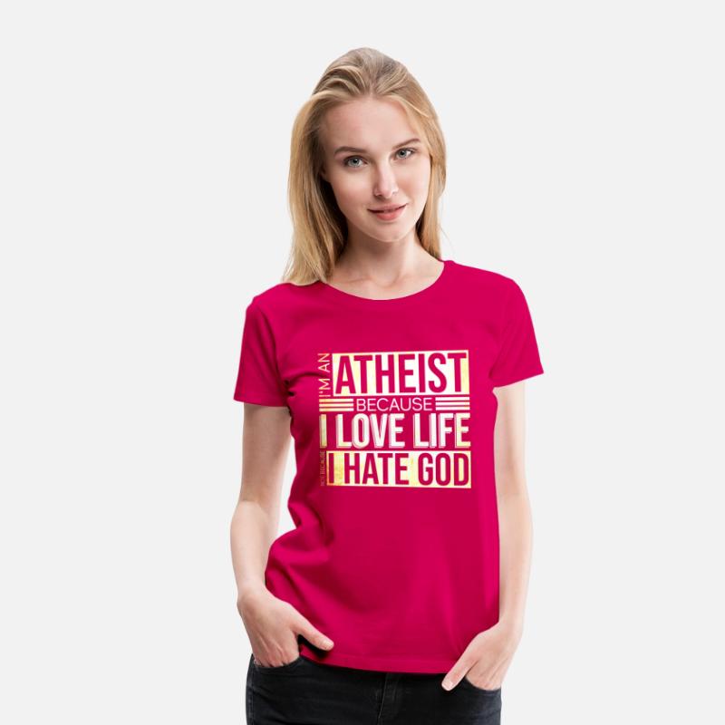 I'm An Atheist Because I Love Life Not Because I