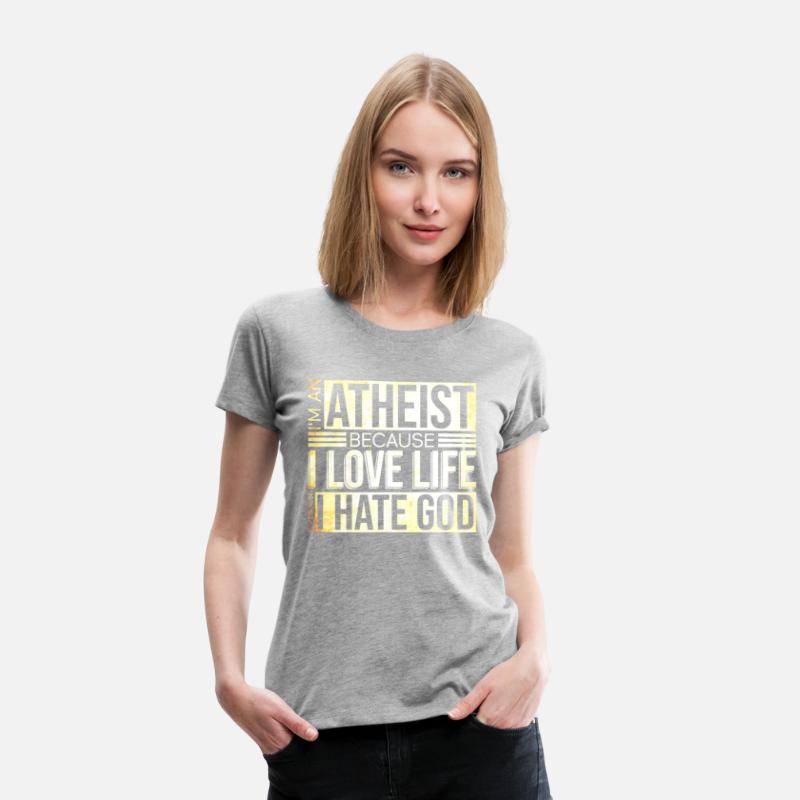I'm An Atheist Because I Love Life Not Because I