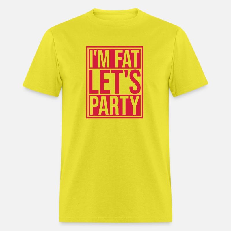 im fat lets party
