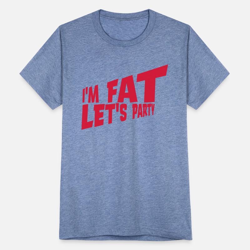 im fat lets party
