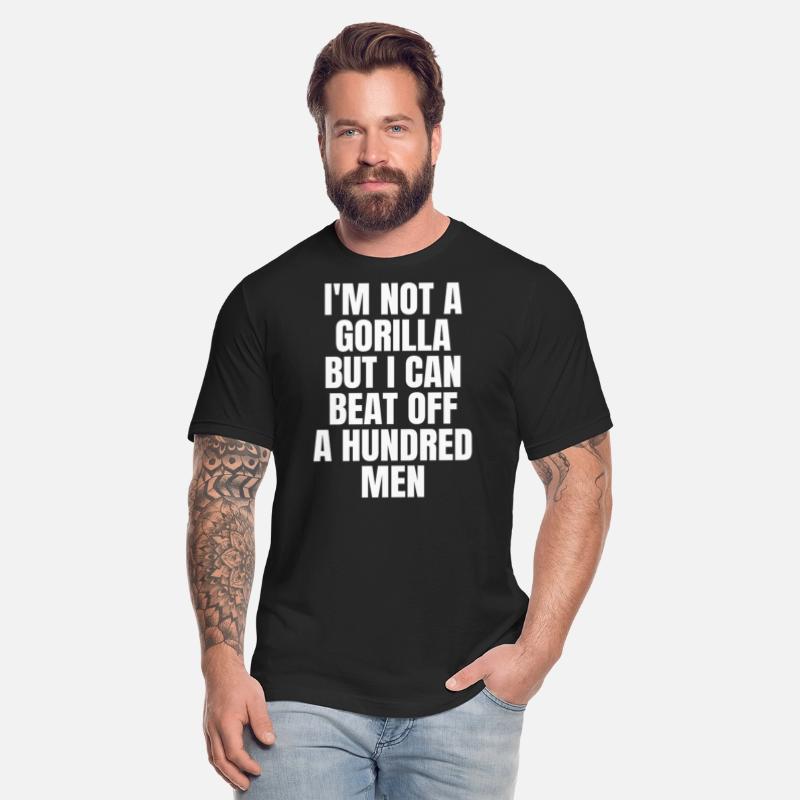 I’m Not A Gorilla But I Can Beat Off A Hundred Men
