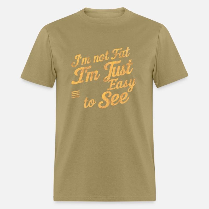 I'm Not Fat, I'm Just Easy To See 59