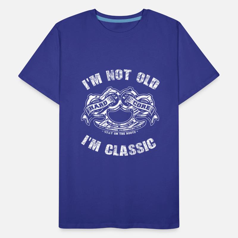 I'm not Old, I'm Classic, Hard Core Knuckle.