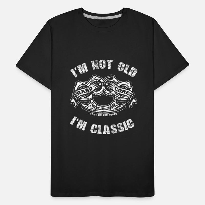 I'm not Old, I'm Classic, Hard Core Knuckle.