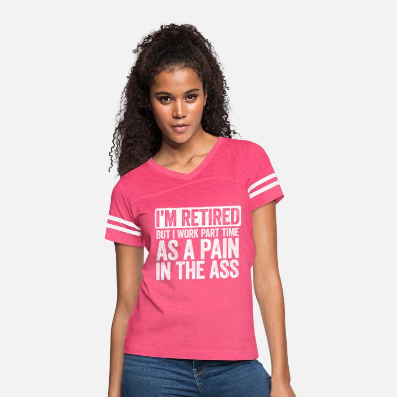 I'M Retired But I Work Part Time As A Pain In The