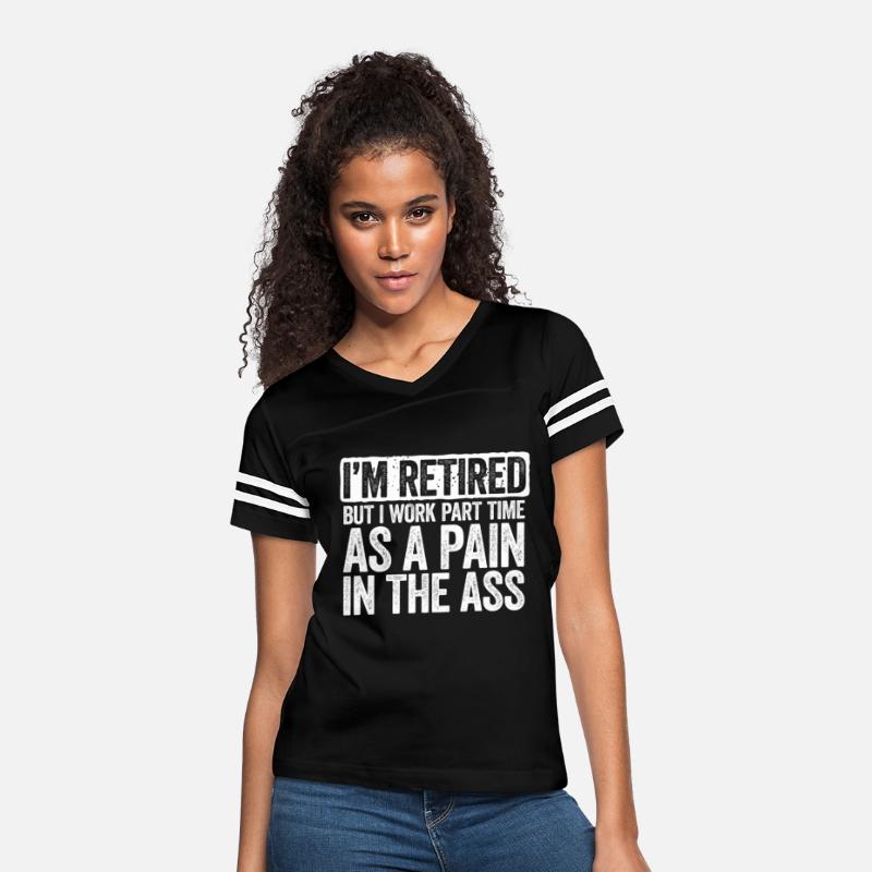 I'M Retired But I Work Part Time As A Pain In The