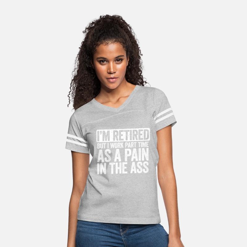 I'M Retired But I Work Part Time As A Pain In The