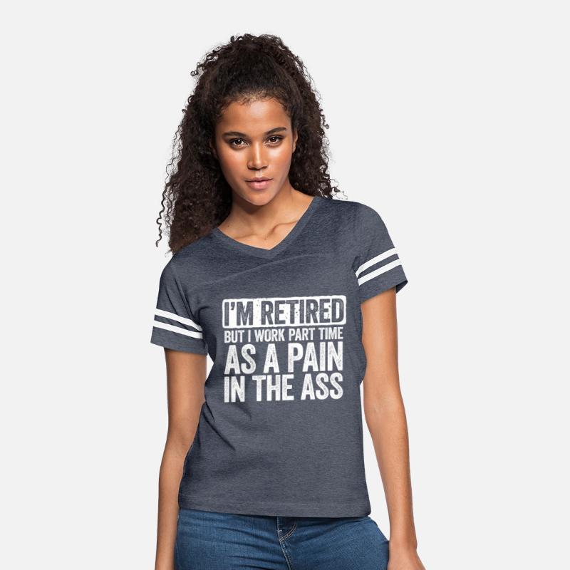 I'M Retired But I Work Part Time As A Pain In The