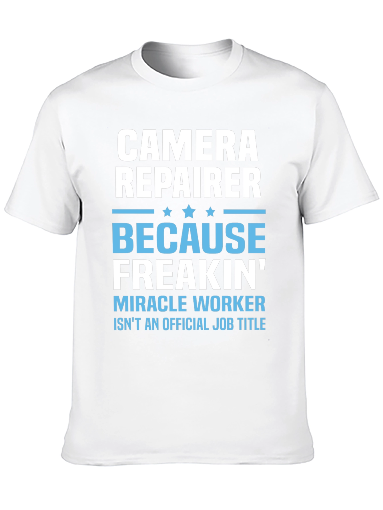Camera Repairer T-Shirt - Funny Job Title Tee
