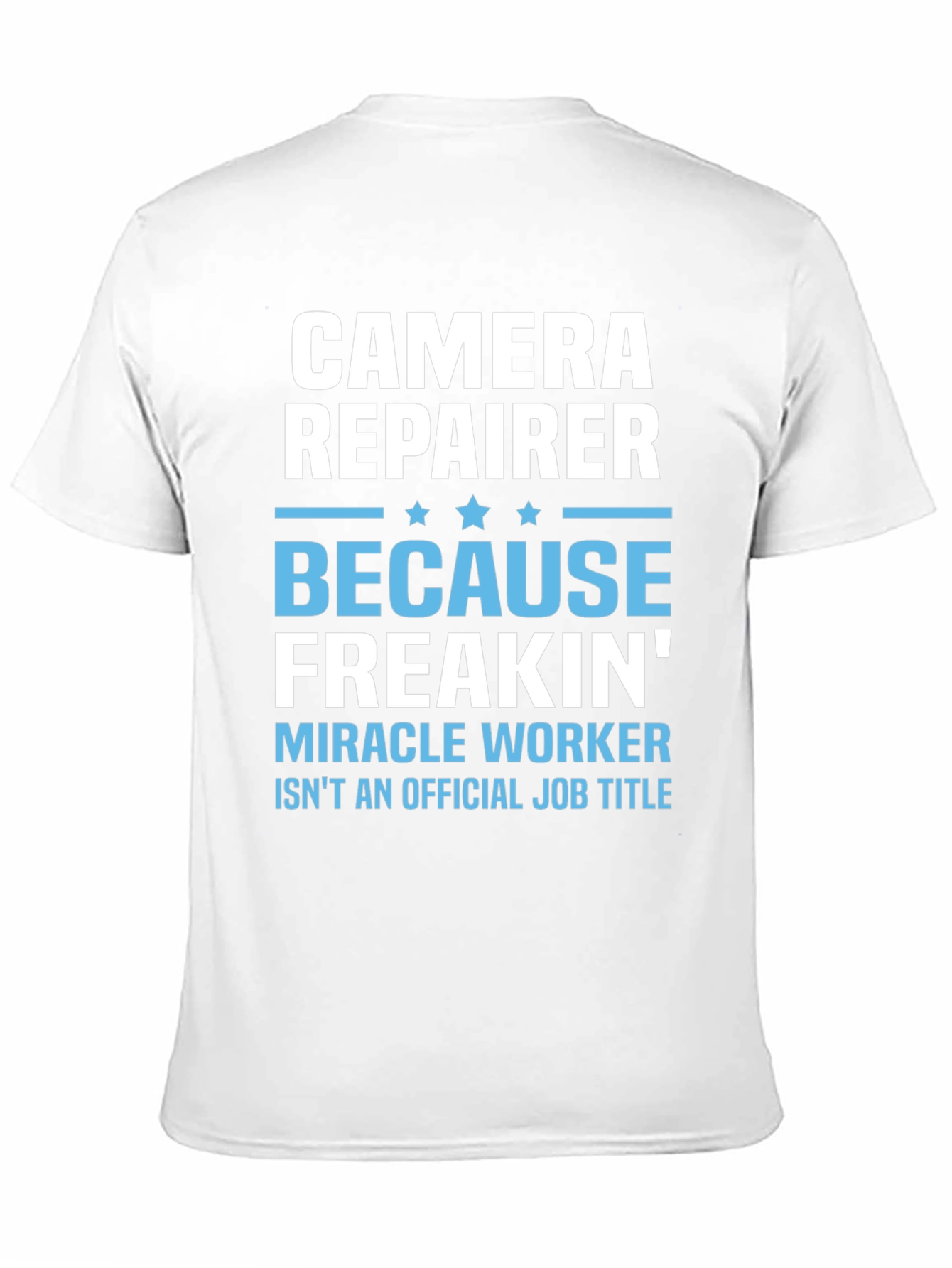 Camera Repairer T-Shirt - Funny Job Title Tee