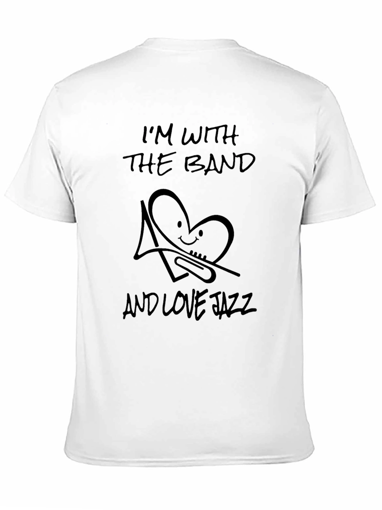 Im With The Band and Love Jazz T-Shirt