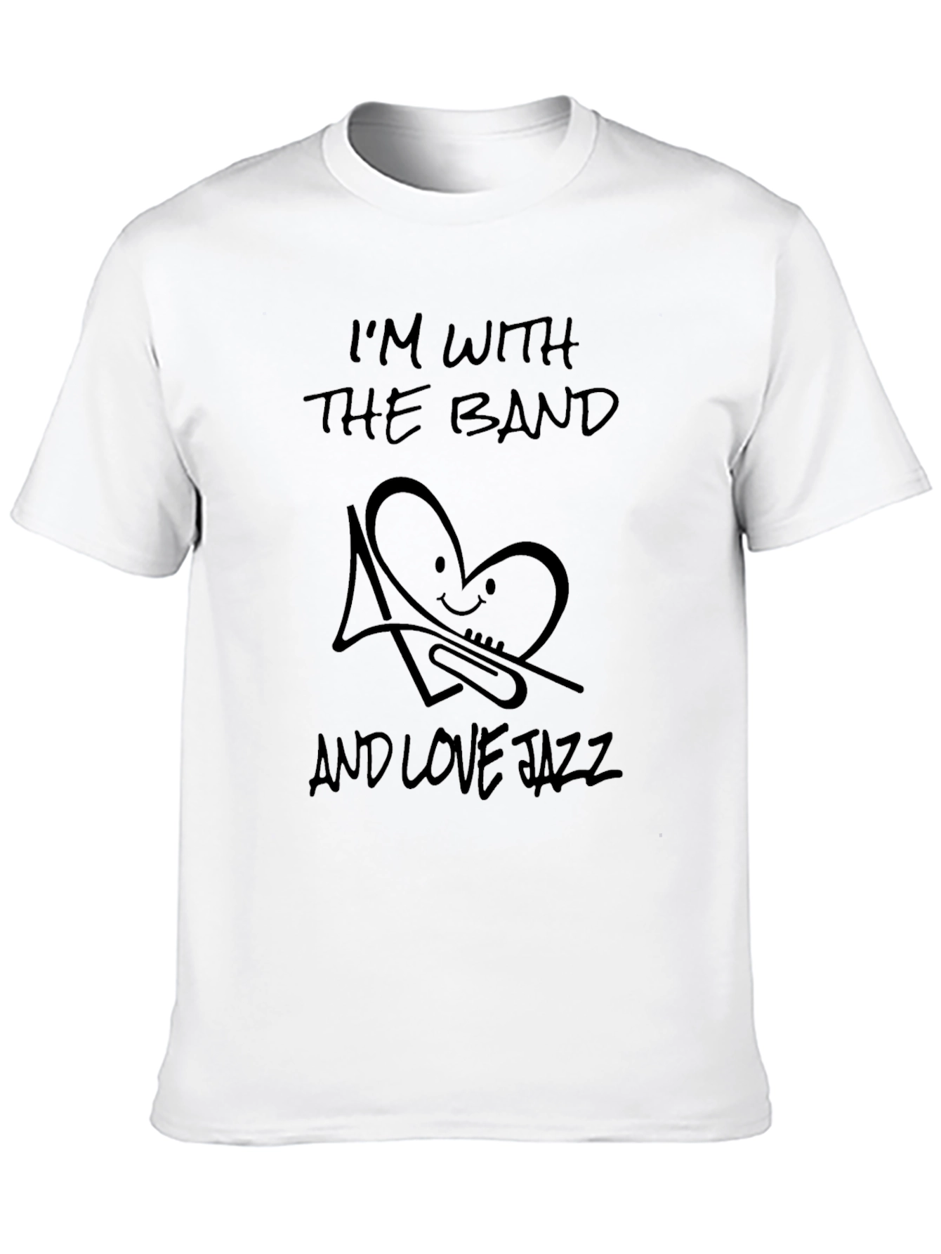 Im With The Band and Love Jazz T-Shirt