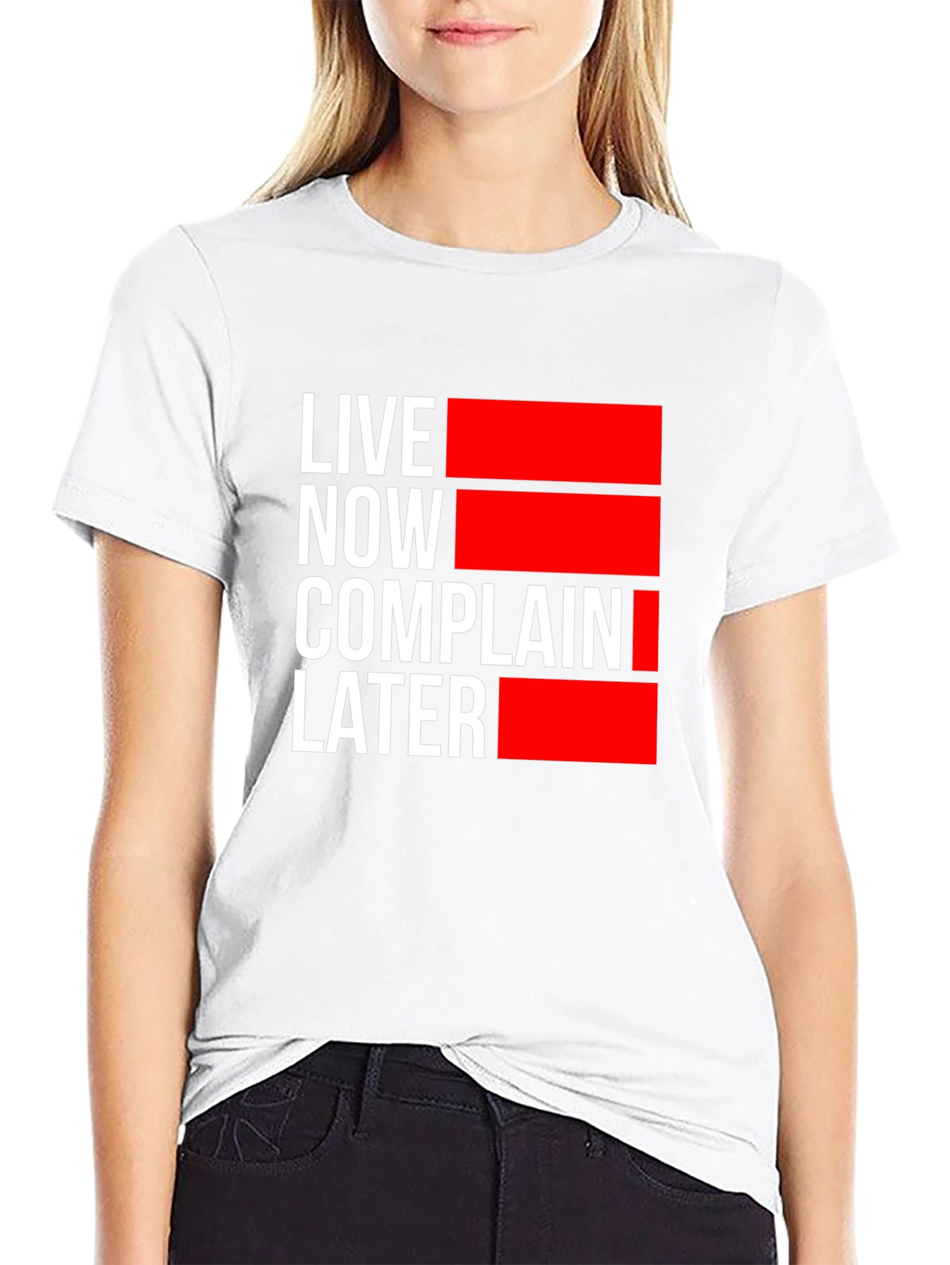 Live Now Complain Later Graphic T-Shirt