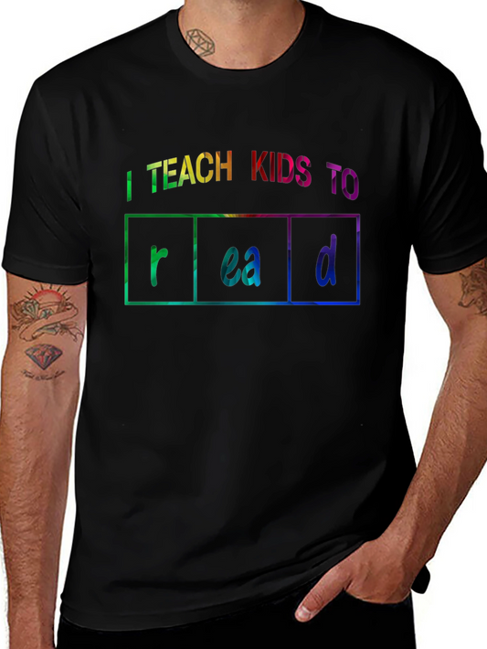 I Teach Kids to Read Teacher T-Shirt