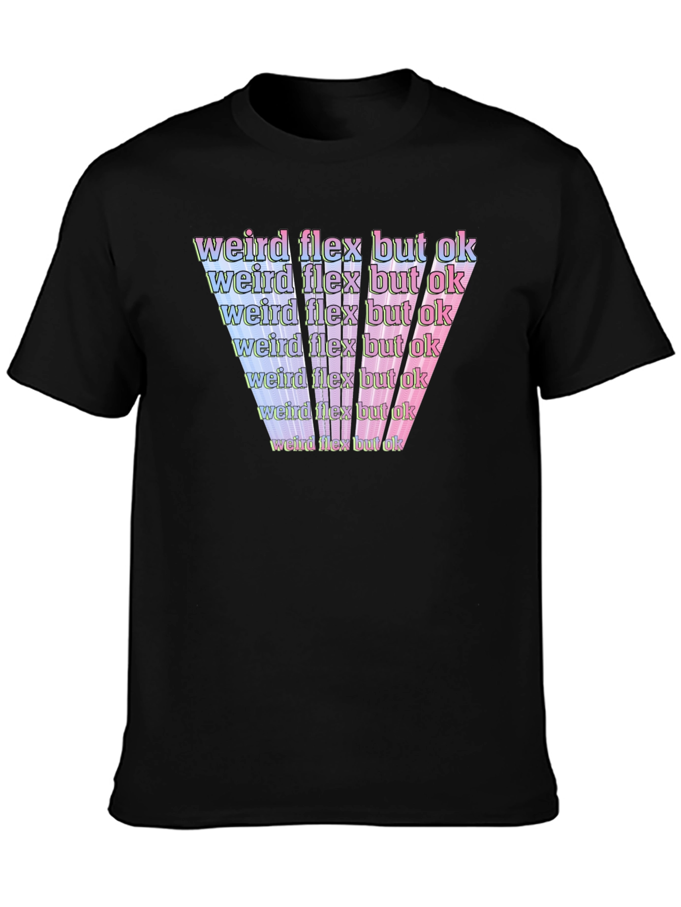 Weird Flex But Ok Graphic T-Shirt