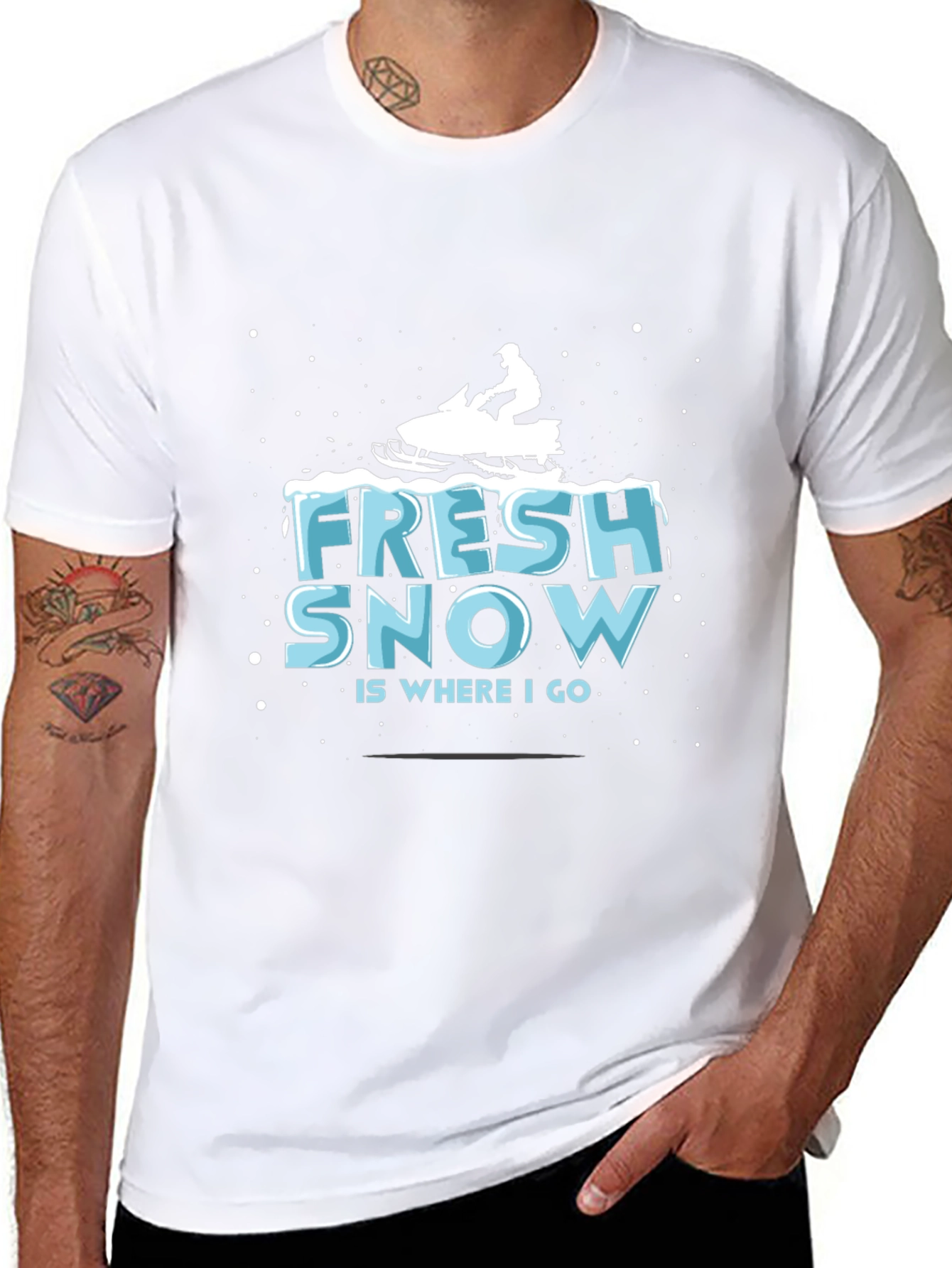 Fresh Snow is Where I Go T-Shirt