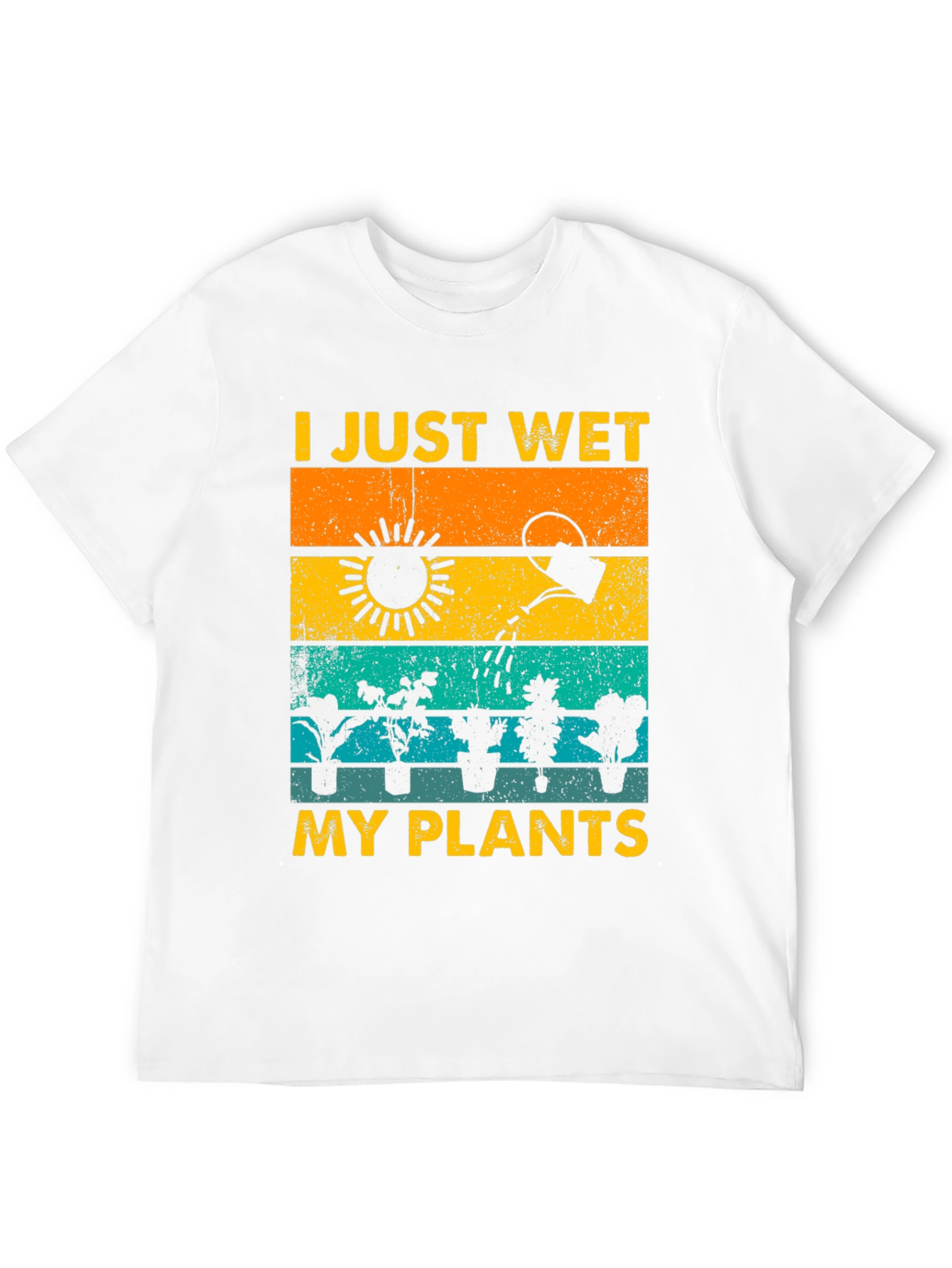 I Just Wet My Plants T-Shirt Gardener Gift