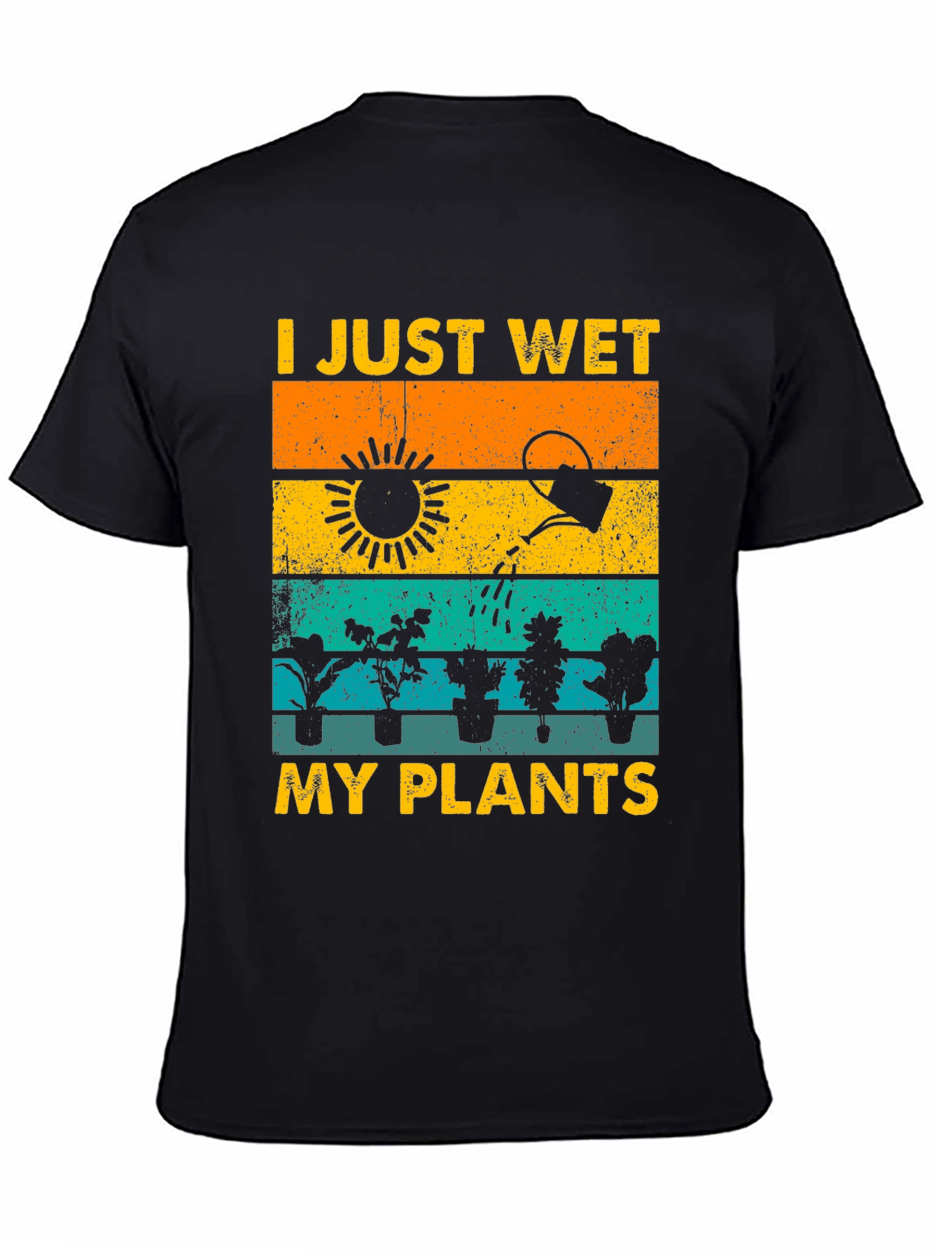I Just Wet My Plants T-Shirt Gardener Gift