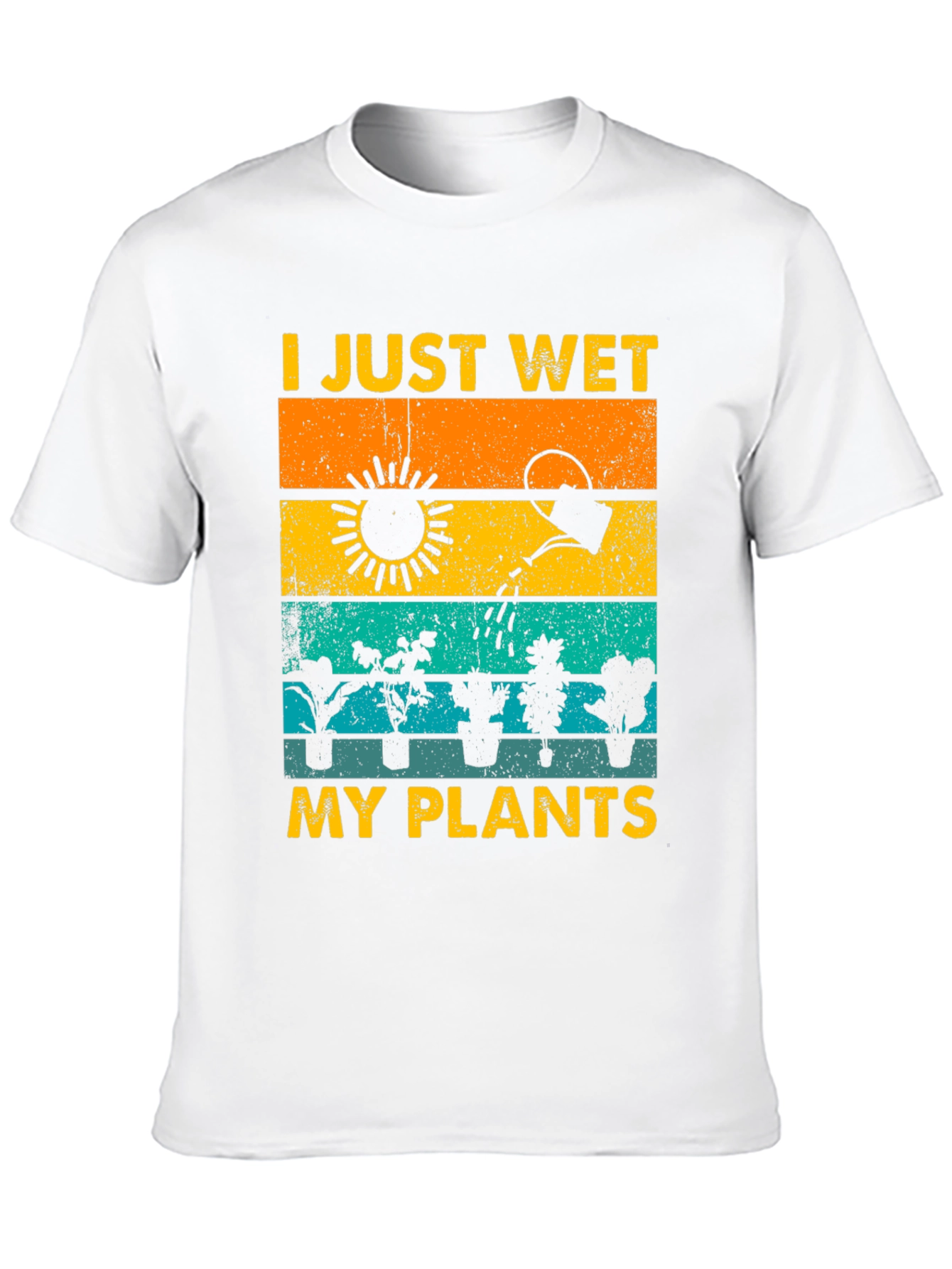 I Just Wet My Plants T-Shirt Gardener Gift