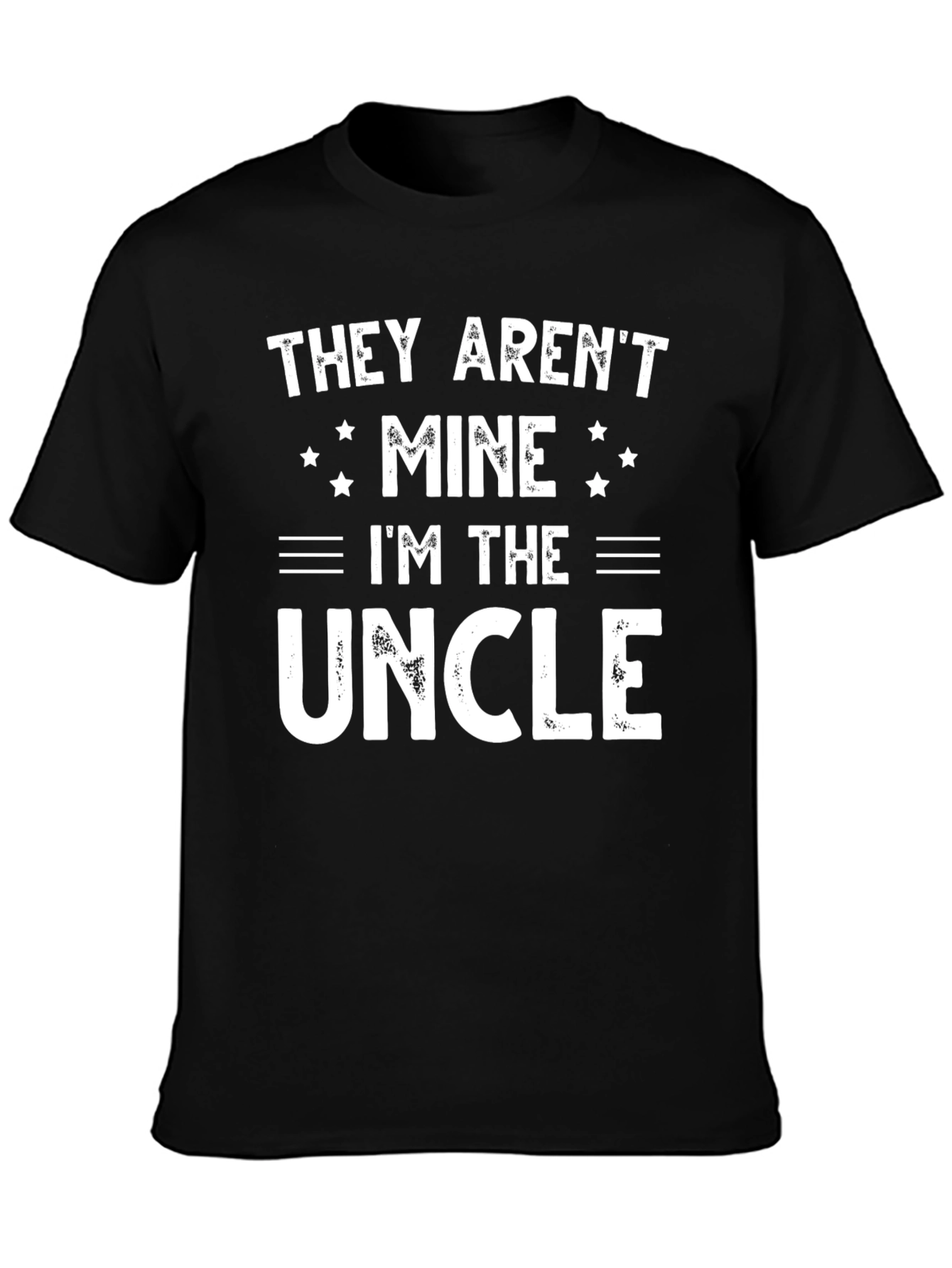 They Arent Mine Im the Uncle Black T-Shirt