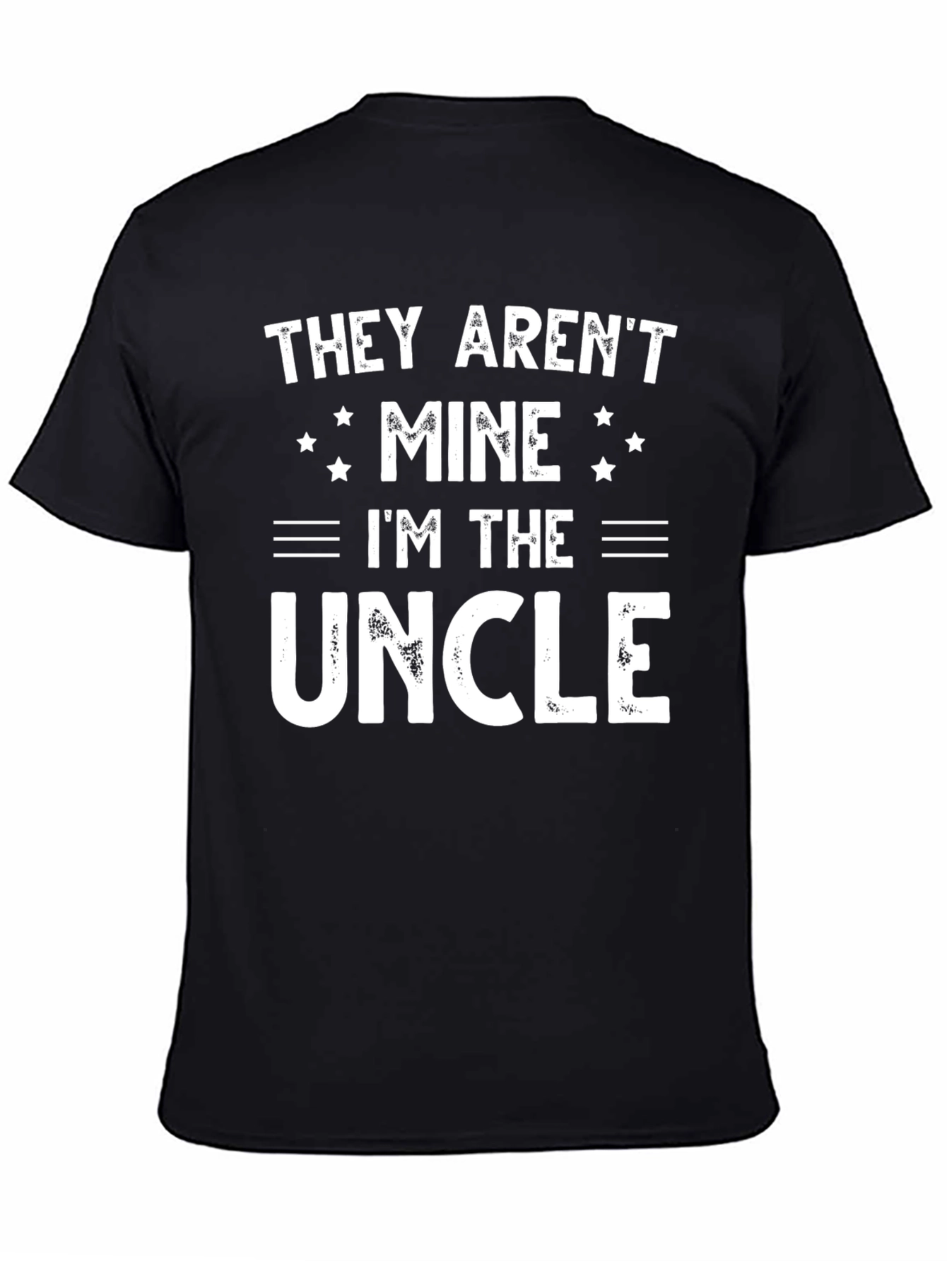 They Arent Mine Im the Uncle Black T-Shirt