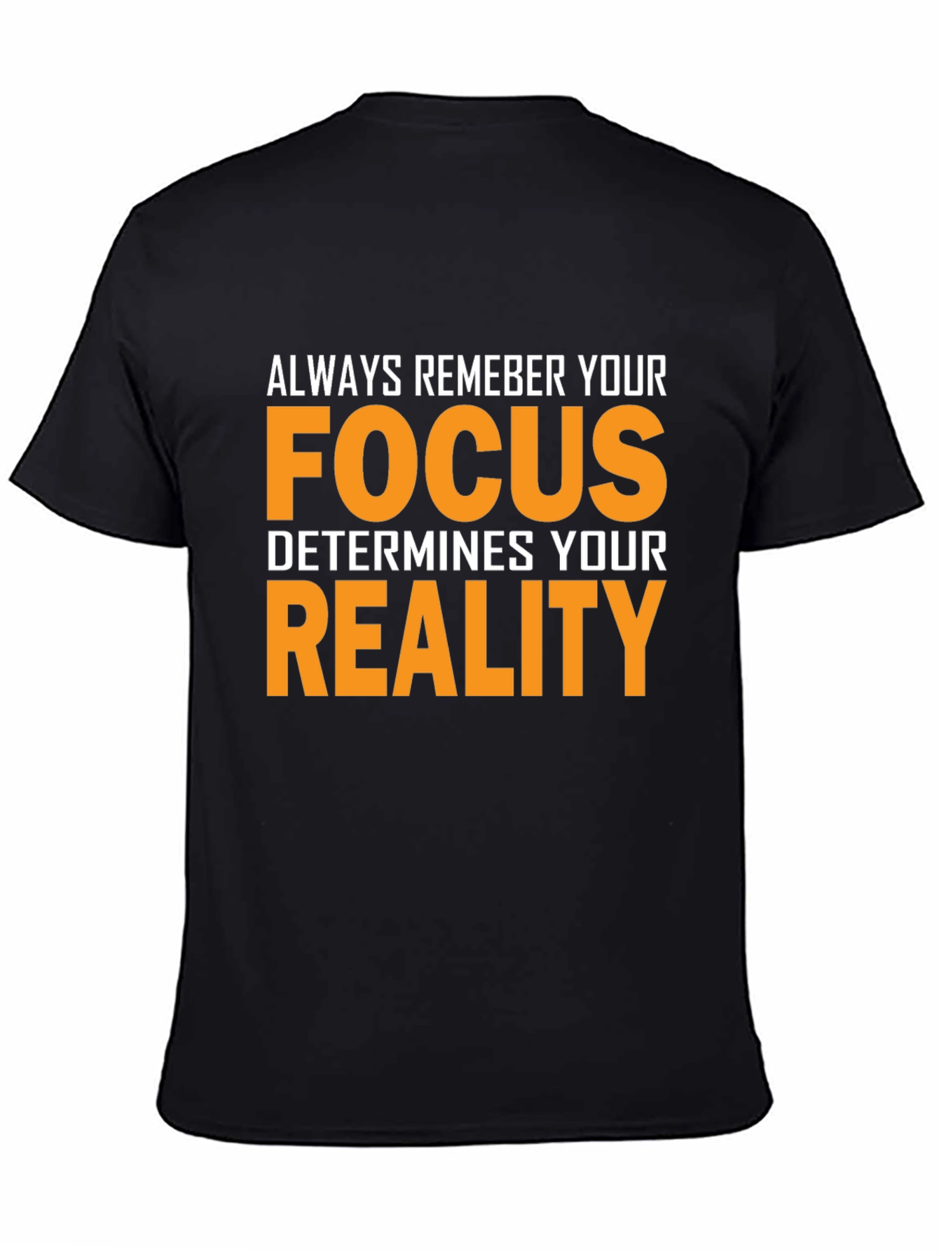 Focus Determines Reality Graphic T-Shirt