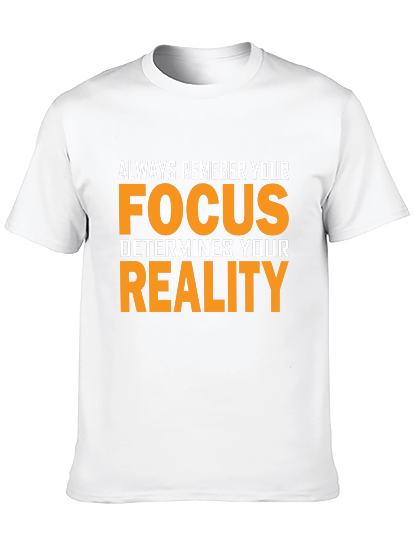 Focus Determines Reality Graphic T-Shirt