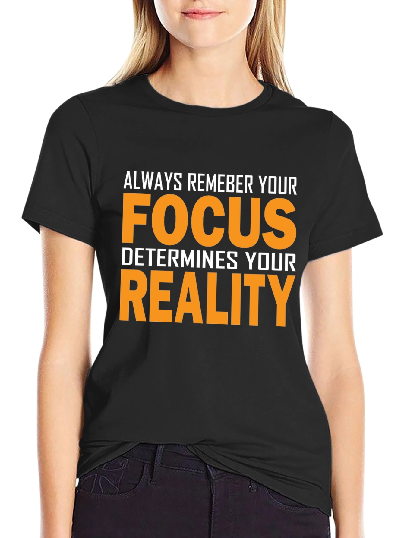 Focus Determines Reality Graphic T-Shirt