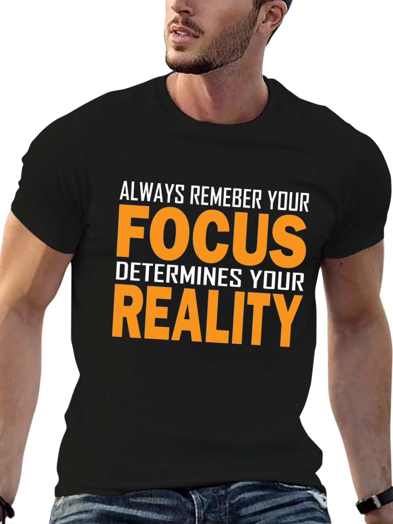 Focus Determines Reality Graphic T-Shirt