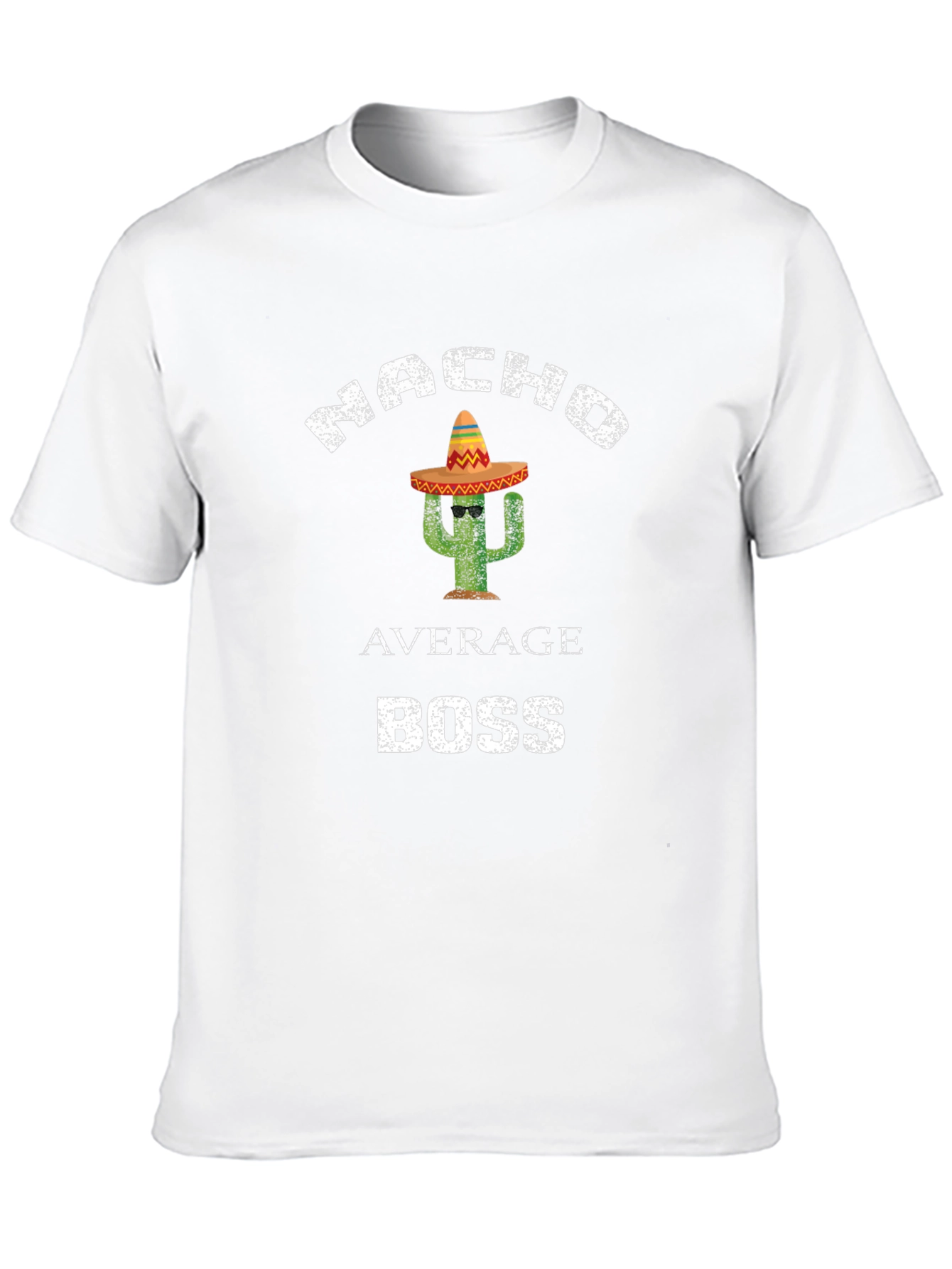 Nacho Average Boss T-Shirt Funny Cactus Sombrero Tee