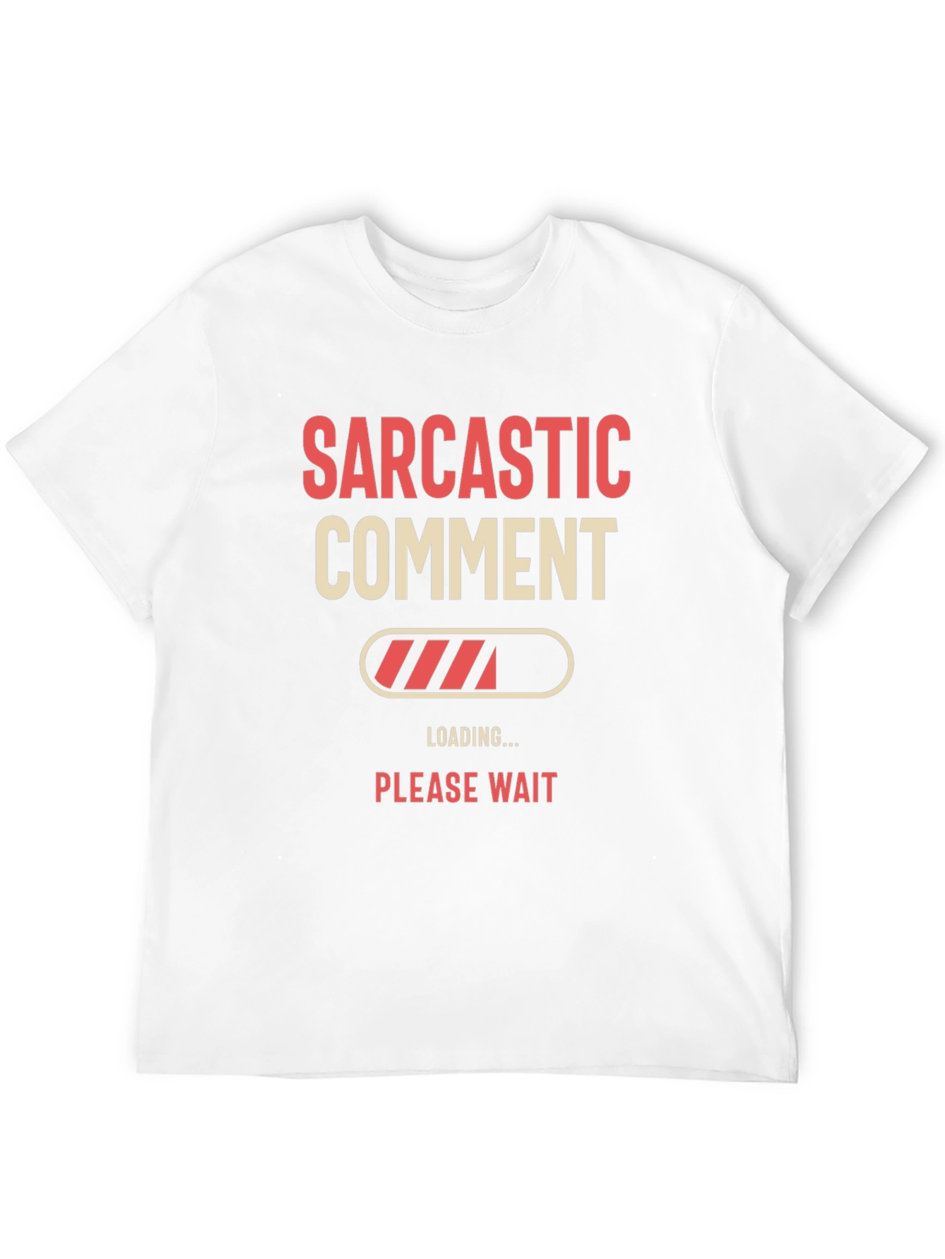 Sarcastic Comment Loading T-Shirt