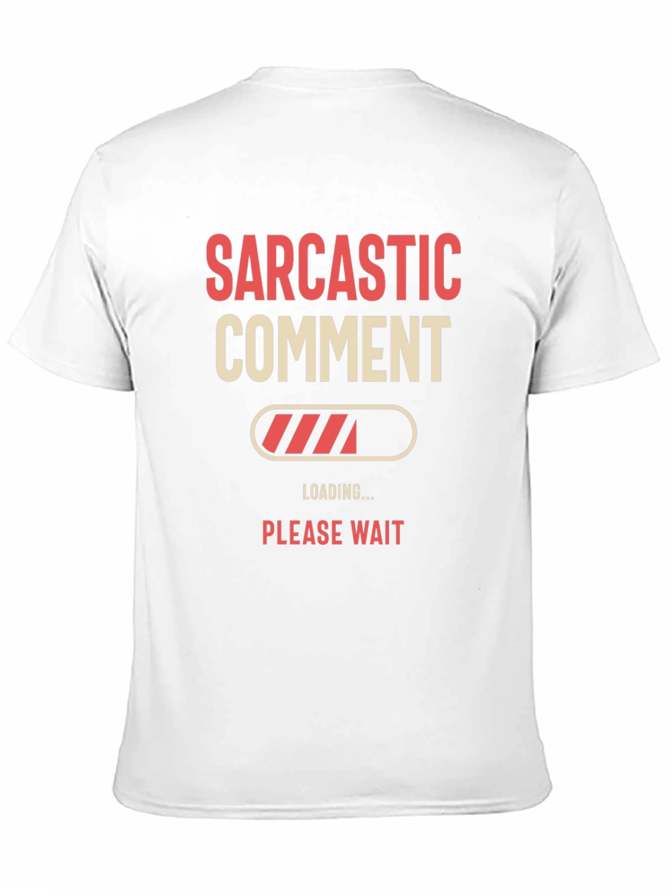 Sarcastic Comment Loading T-Shirt