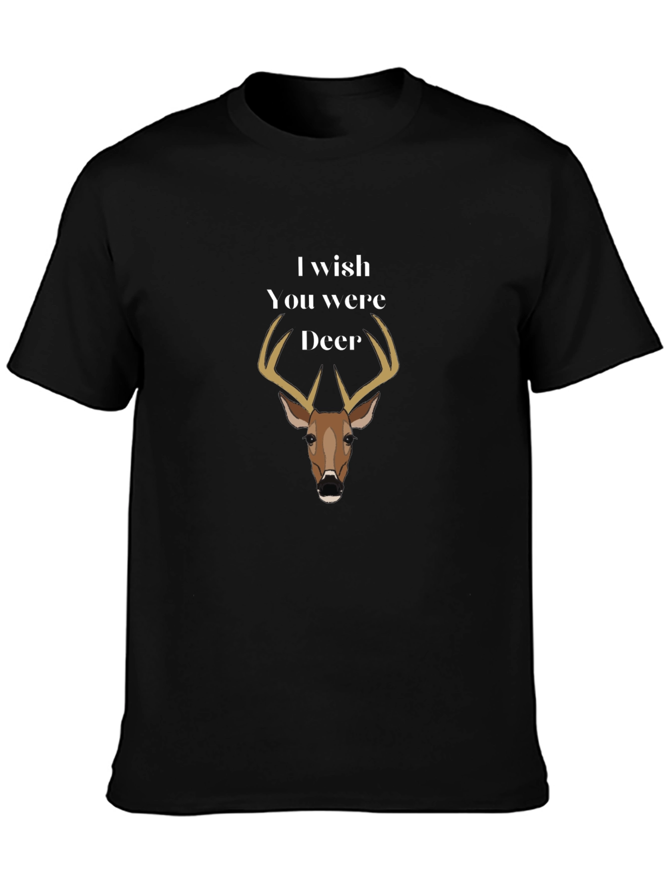 I Wish You Were Deer Black T-Shirt