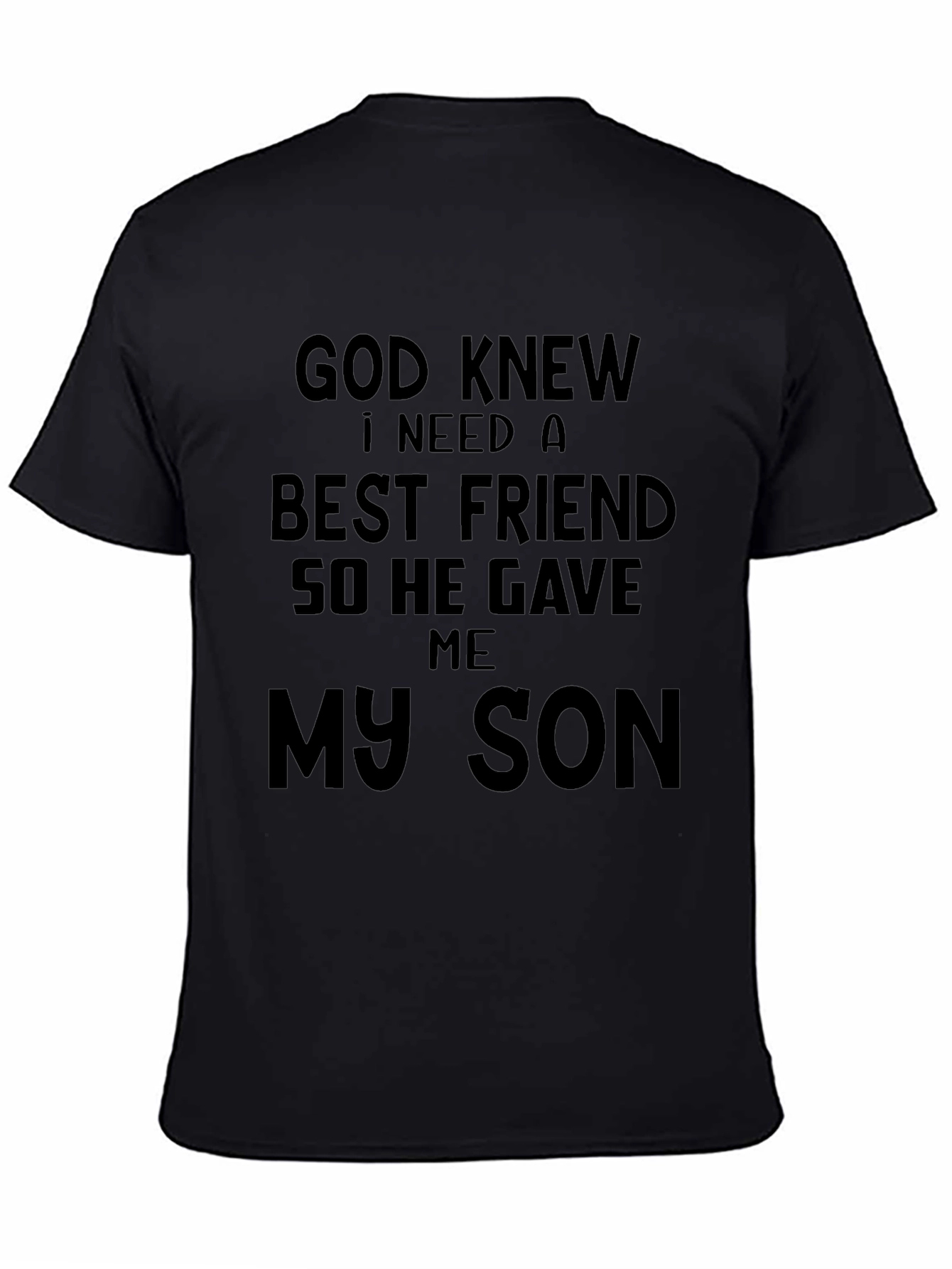 God Knew I Needed a Best Friend T-Shirt