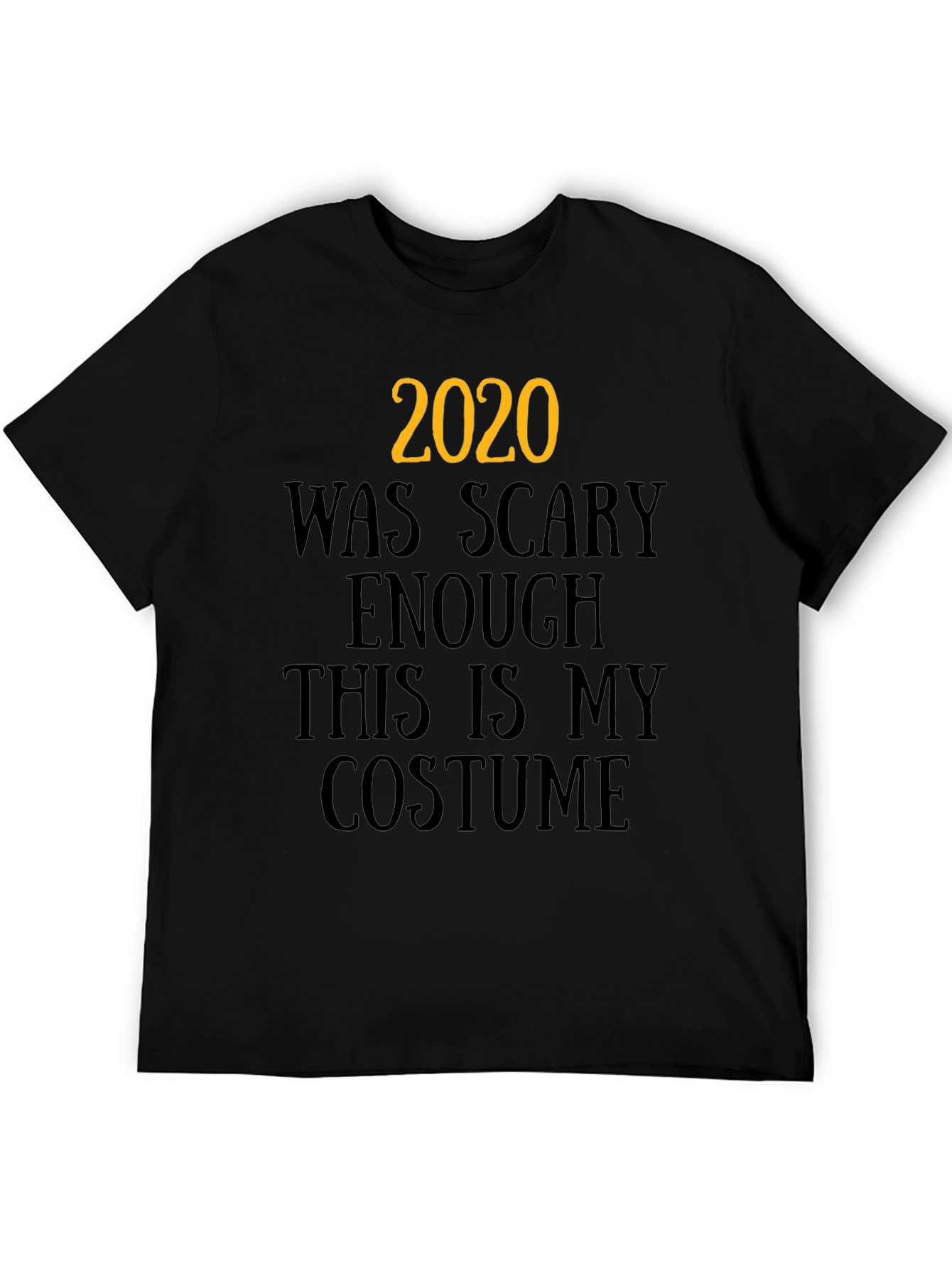 2020 Was Scary Enough Costume Graphic Tee