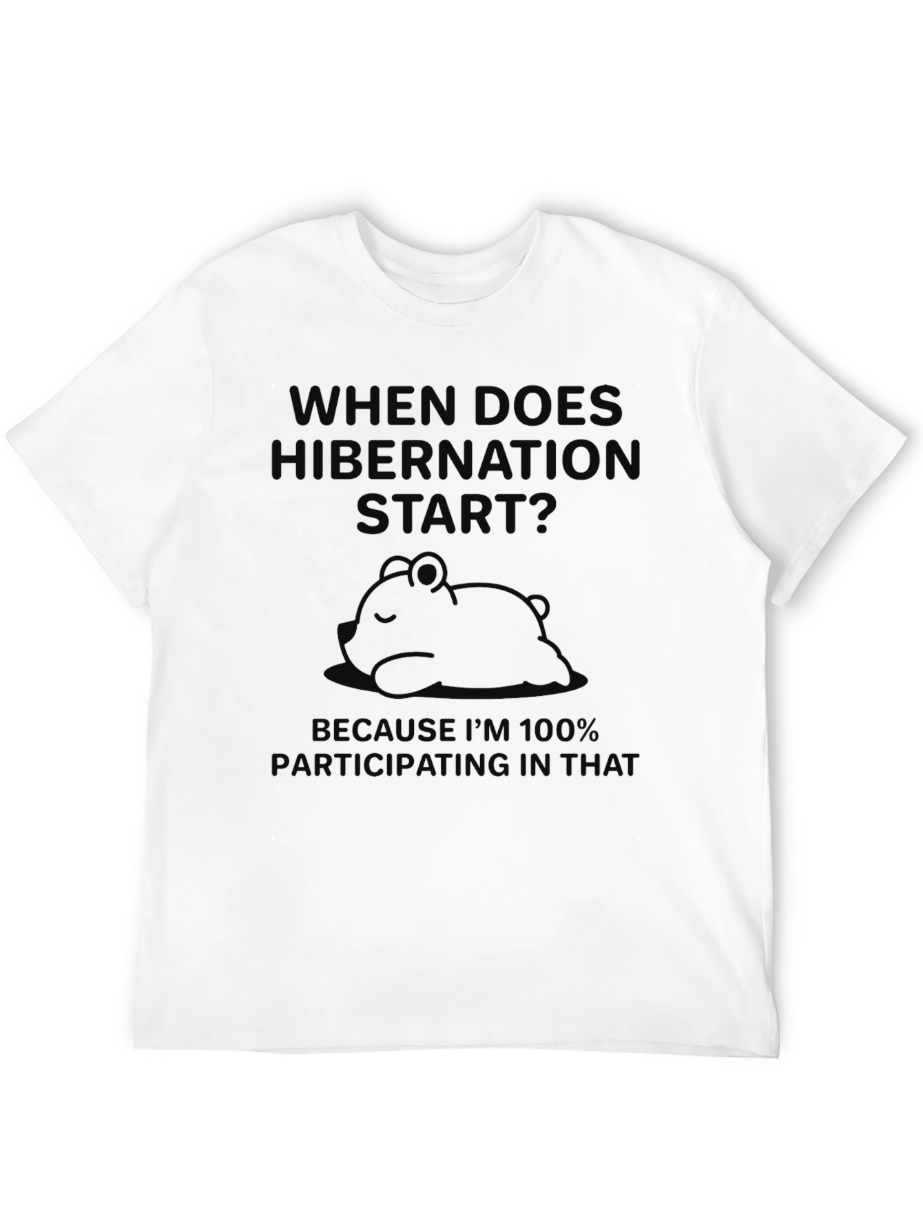 Hibernation Humor Graphic T-Shirt