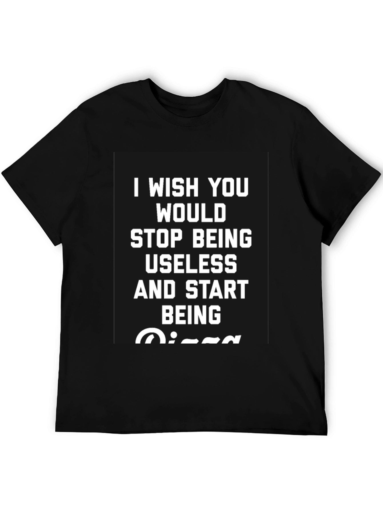 Funny Pizza T-Shirt: Stop Being Useless