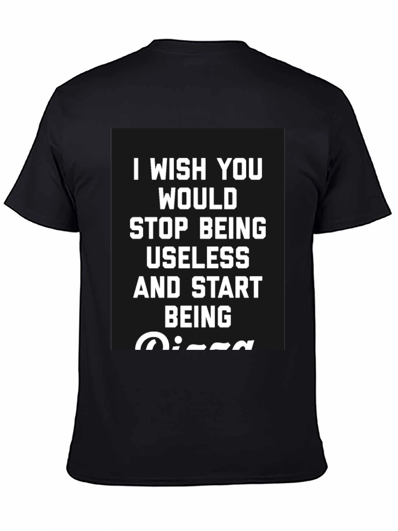 Funny Pizza T-Shirt: Stop Being Useless