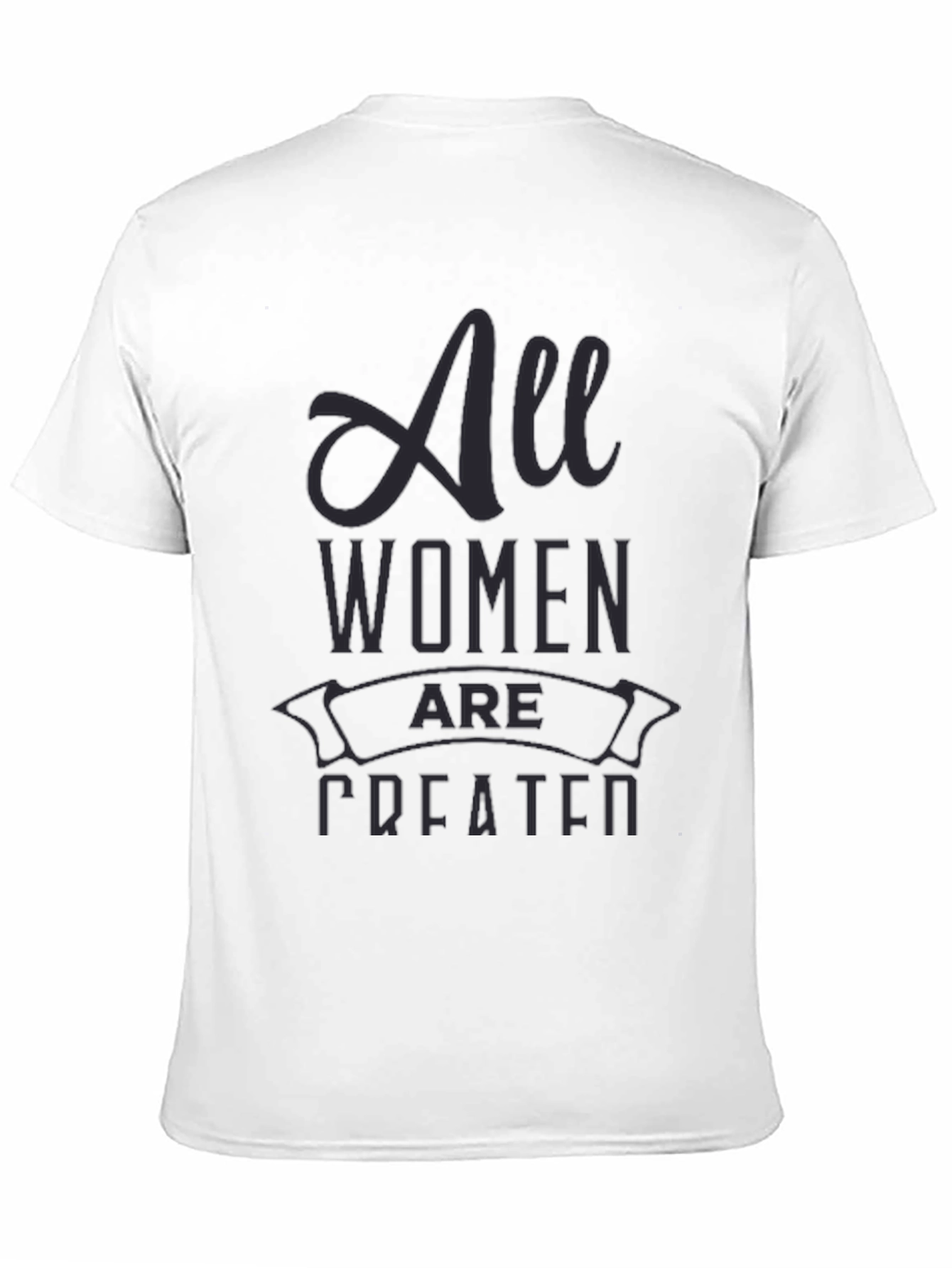 All Women are Created T-Shirt - Black