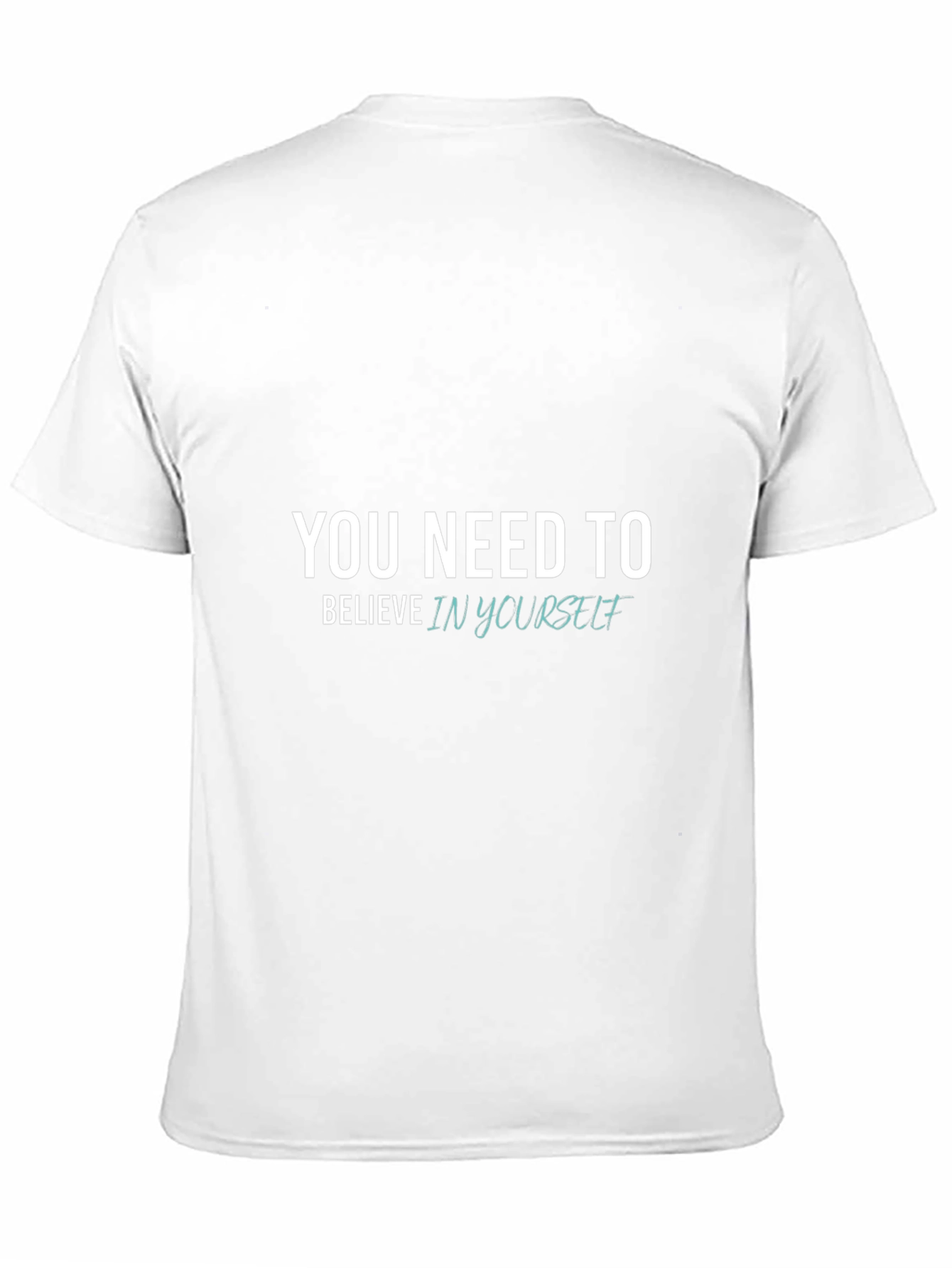 You Need to Believe in Yourself - Black T-Shirt