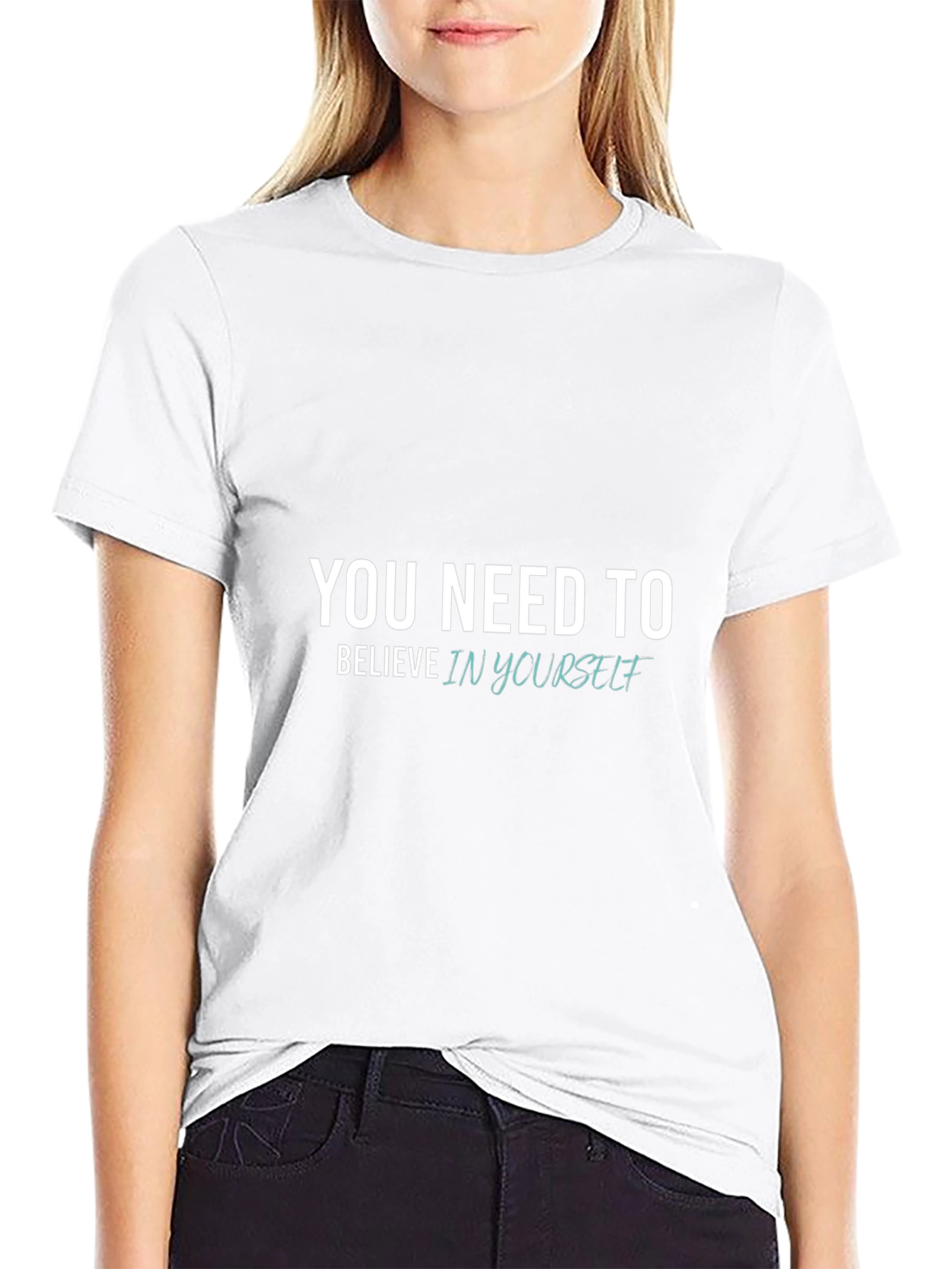 You Need to Believe in Yourself - Black T-Shirt