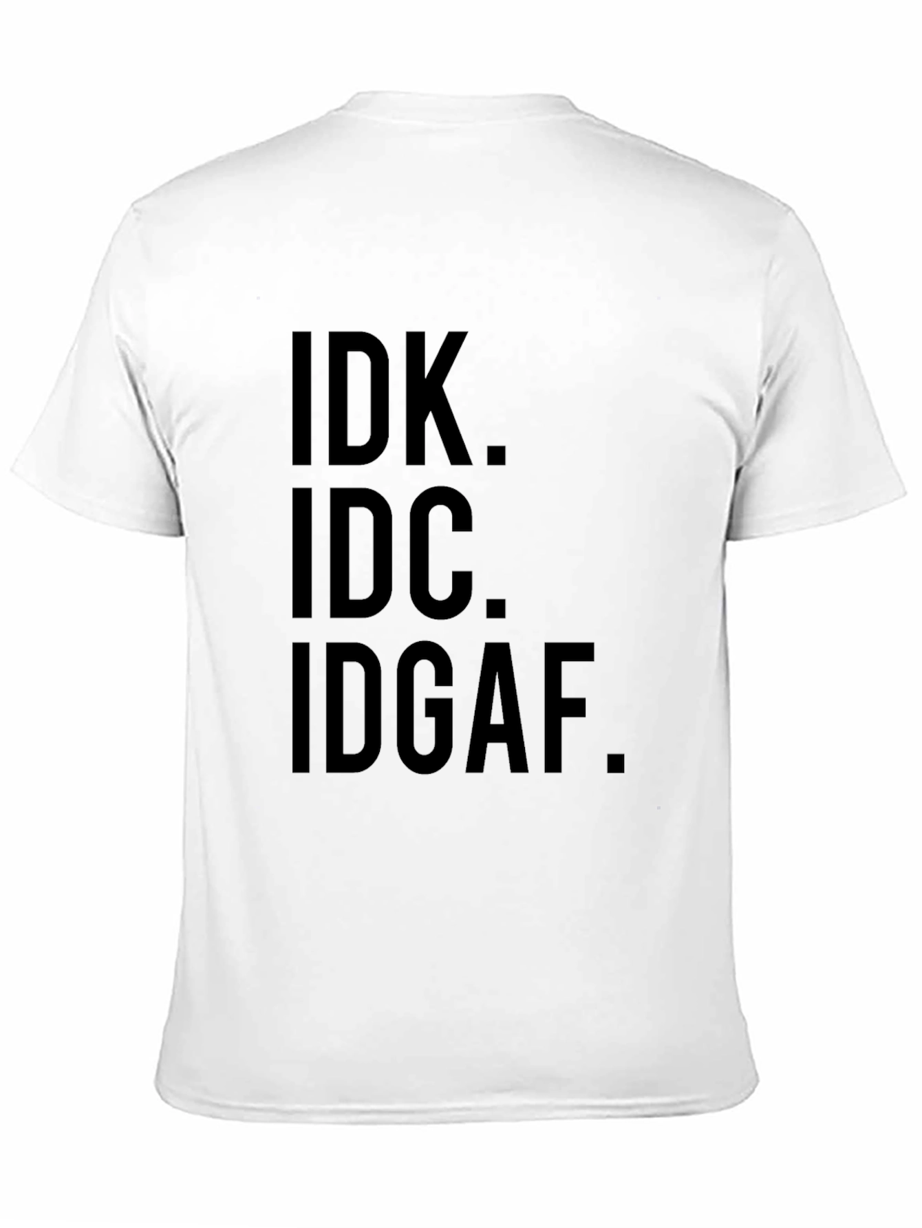 IDK IDC IDGAF Mens Black Graphic T-Shirt