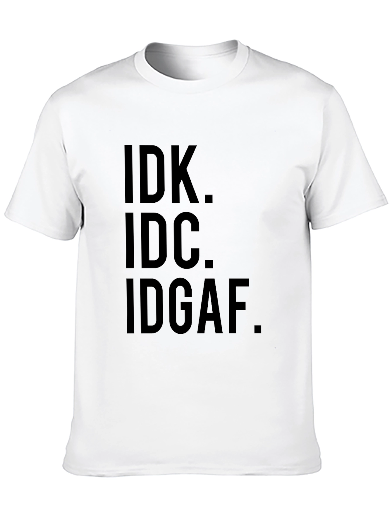 IDK IDC IDGAF Mens Black Graphic T-Shirt