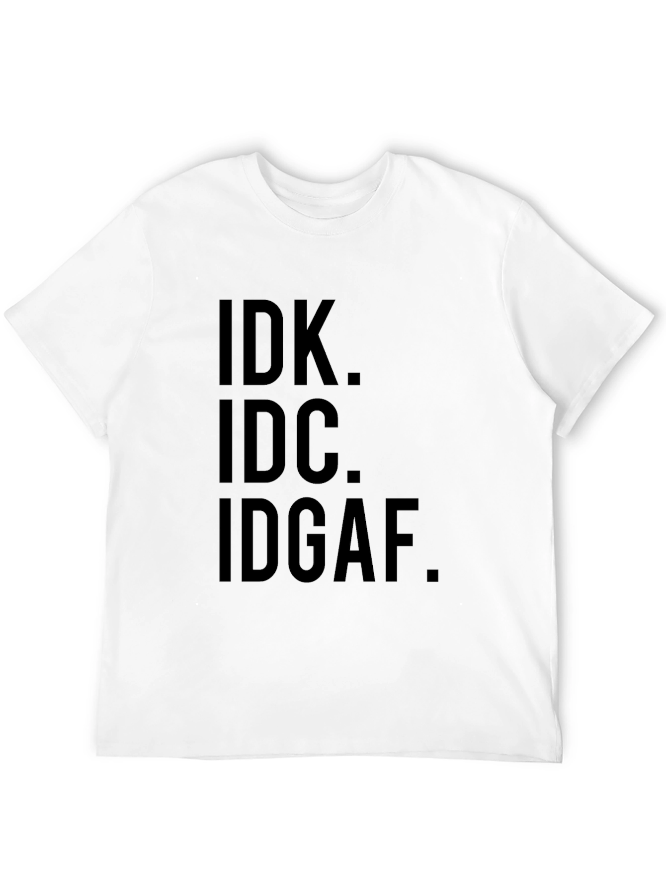 IDK IDC IDGAF Mens Black Graphic T-Shirt