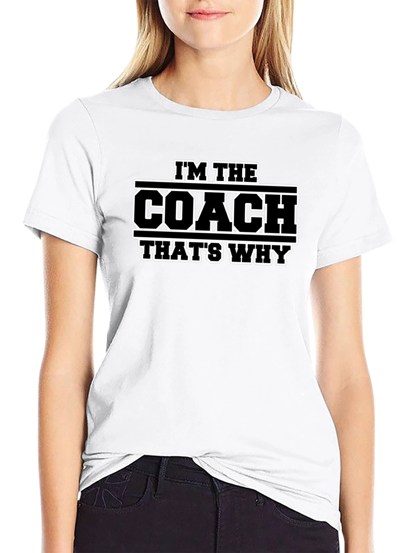 Im The Coach Thats Why T-Shirt - Black